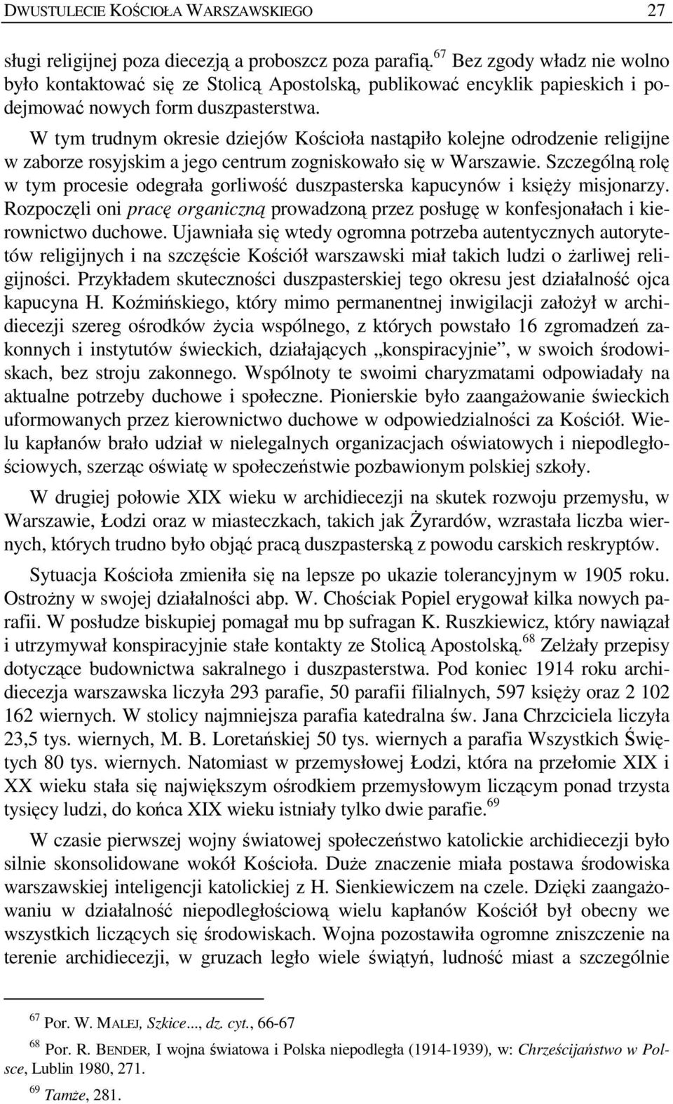 W tym trudnym okresie dziejów Kościoła nastąpiło kolejne odrodzenie religijne w zaborze rosyjskim a jego centrum zogniskowało się w Warszawie.