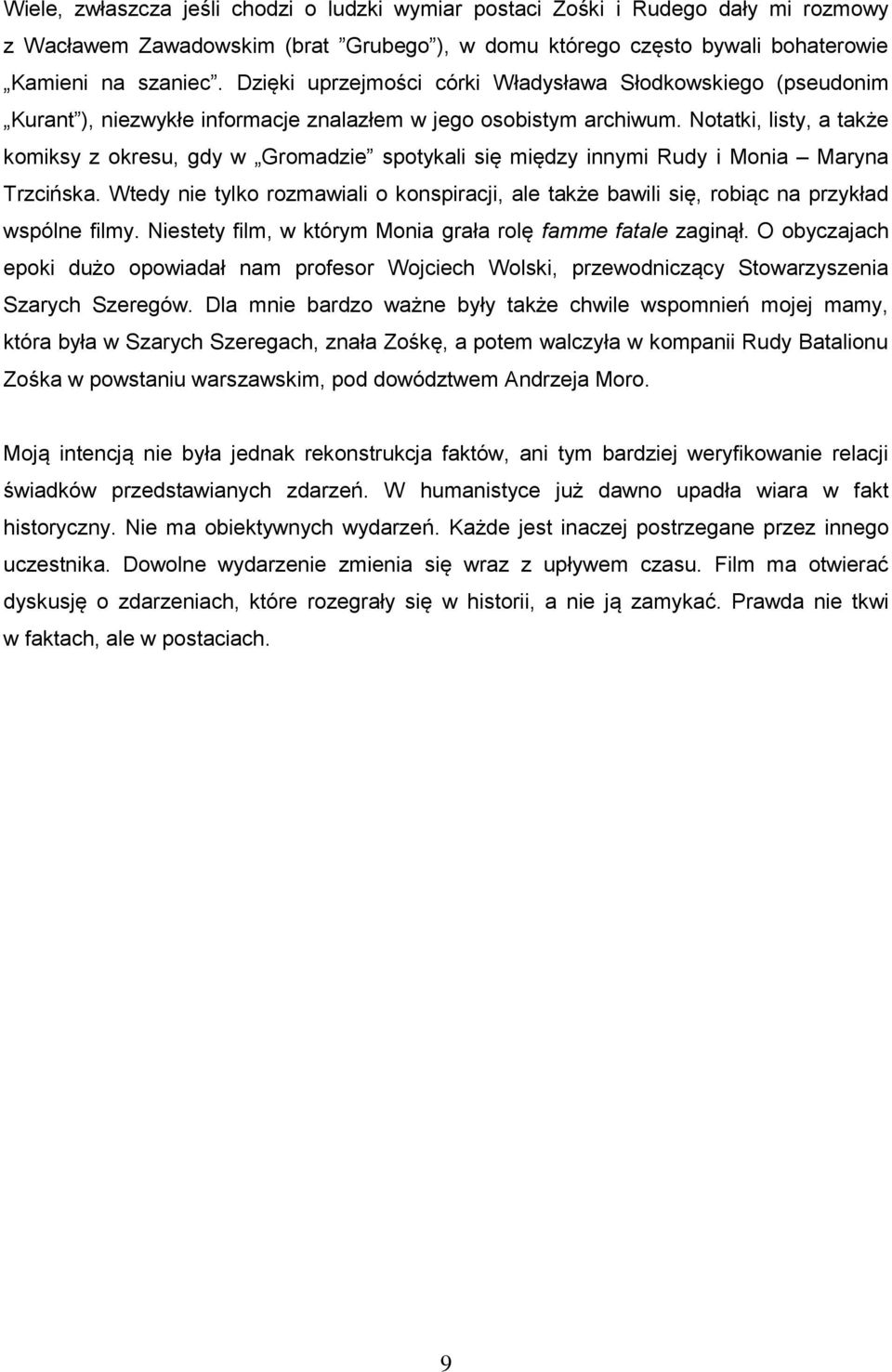 Notatki, listy, a także komiksy z okresu, gdy w Gromadzie spotykali się między innymi Rudy i Monia Maryna Trzcińska.