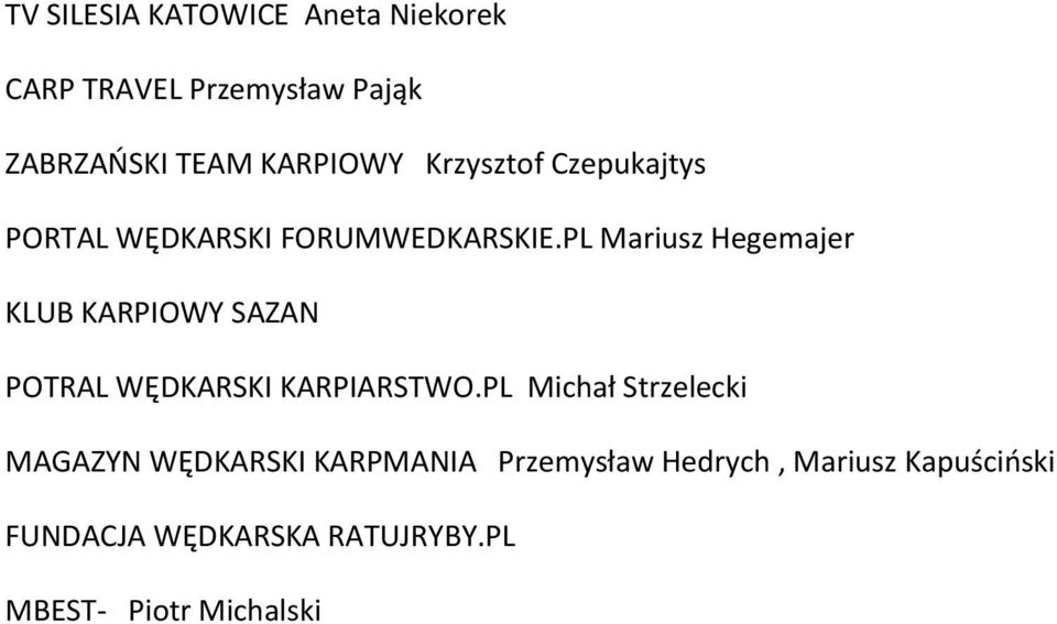 PL Mariusz Hegemajer KLUB KARPIOWY SAZAN POTRAL WĘDKARSKI KARPIARSTWO.