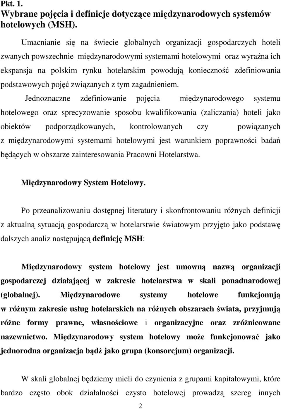 konieczność zdefiniowania podstawowych pojęć związanych z tym zagadnieniem.
