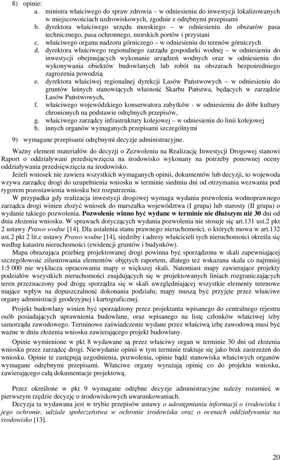właściwego organu nadzoru górniczego w odniesieniu do terenów górniczych d.