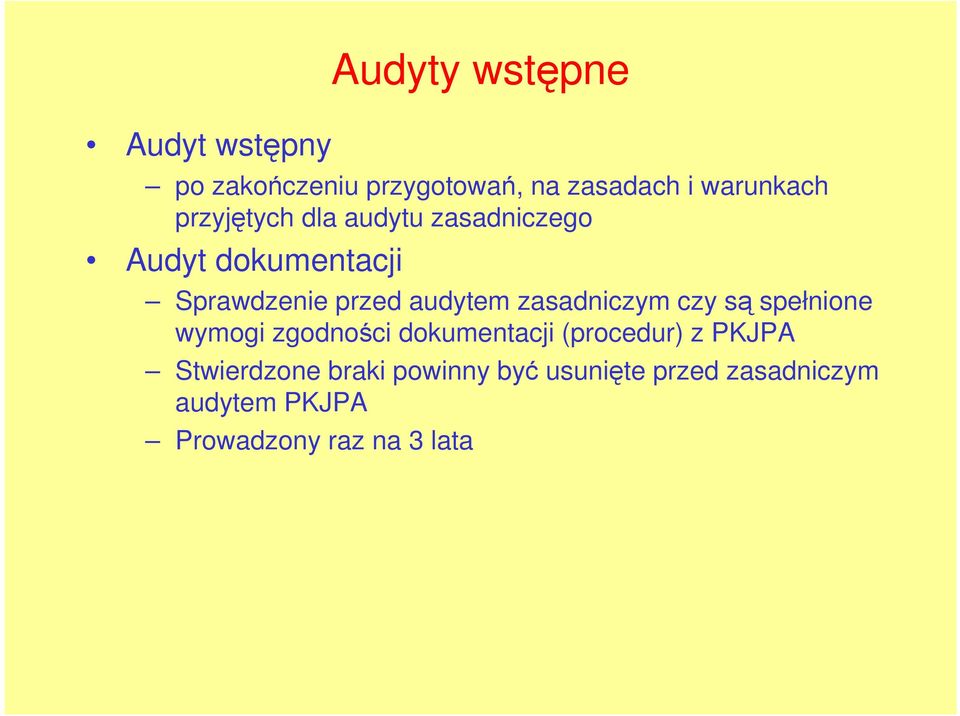 zasadniczym czy są spełnione wymogi zgodności dokumentacji (procedur) z PKJPA