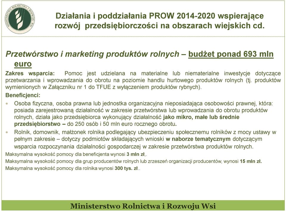 na poziomie handlu hurtowego produktów rolnych (tj. produktów wymienionych w Załączniku nr 1 do TFUE z wyłączeniem produktów rybnych).