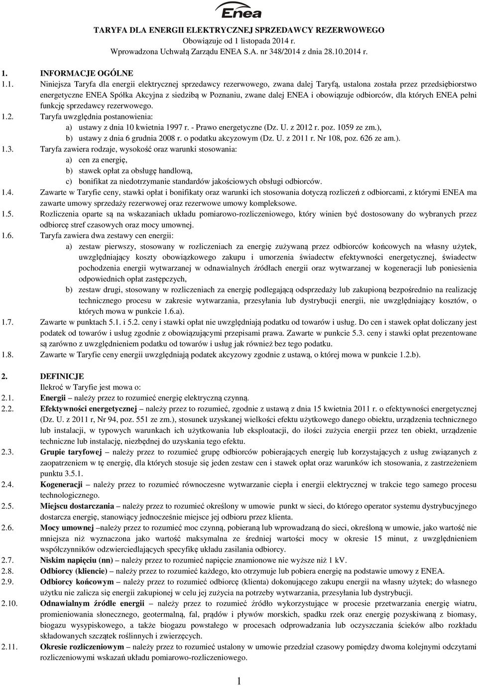 r. Wprowadzona Uchwałą Zarządu ENEA S.A. nr 348/2014
