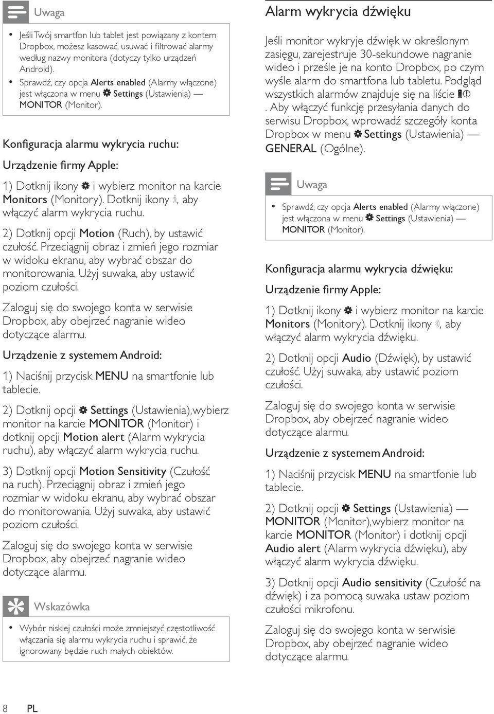 Konfiguracja alarmu wykrycia ruchu: Urządzenie firmy Apple: 1) Dotknij ikony i wybierz monitor na karcie Monitors (Monitory). Dotknij ikony, aby włączyć alarm wykrycia ruchu.