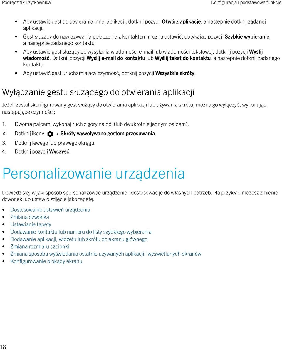 Aby ustawić gest służący do wysyłania wiadomości e-mail lub wiadomości tekstowej, dotknij pozycji Wyślij wiadomość.