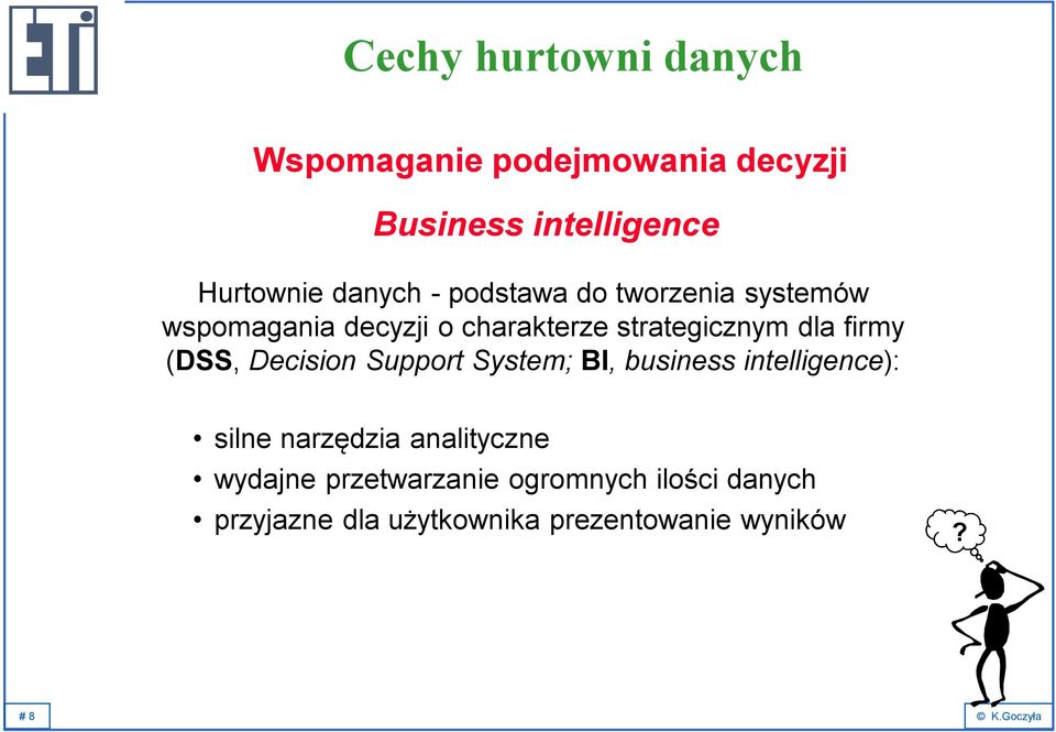 firmy (DSS, Decision Support System; BI, business intelligence): silne narzędzia analityczne