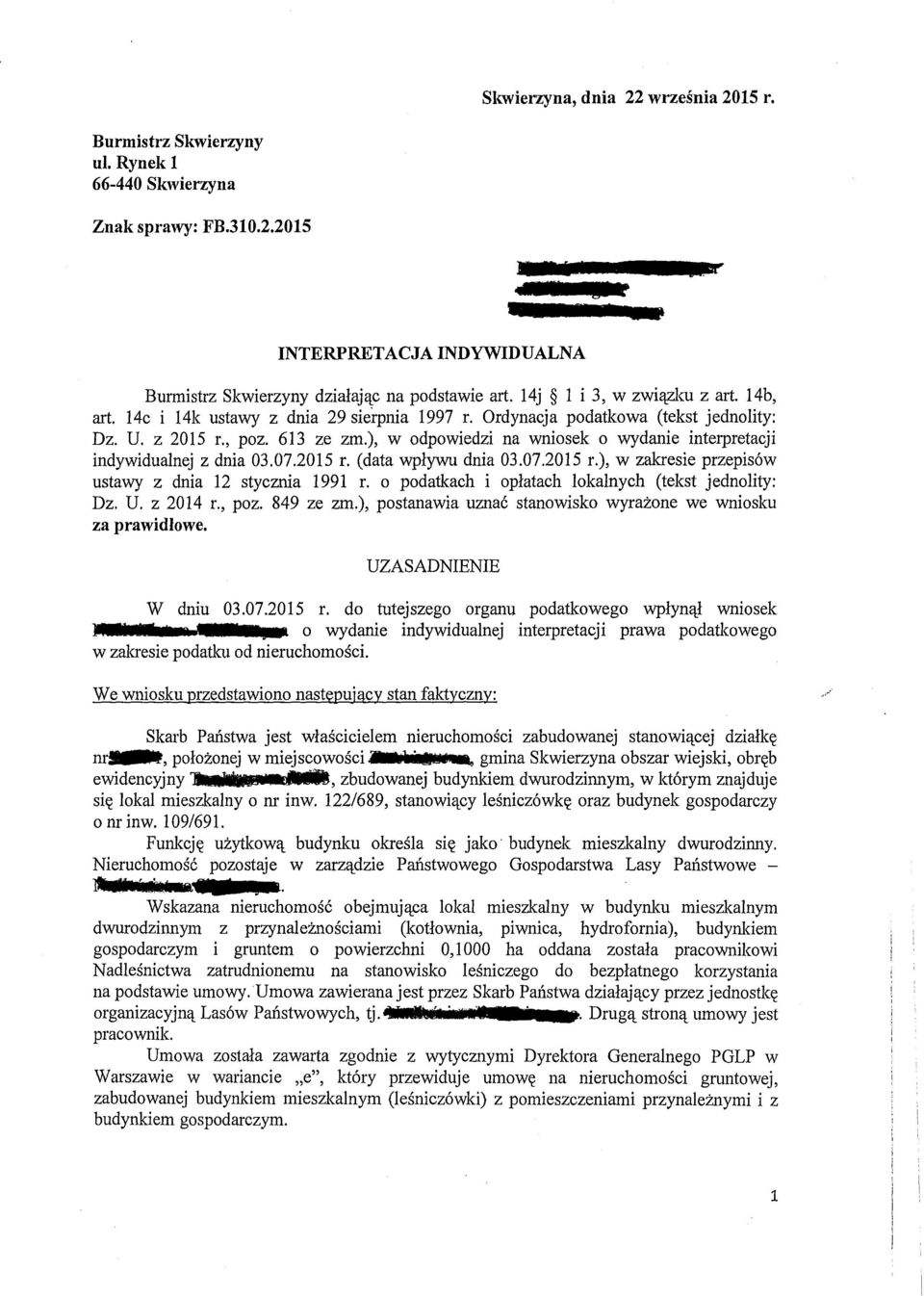 Ordynacja podatkowa (tekst jednolity: Dz. U. z 2015 r., poz. 613 ze zm.), w odpowiedzi na wniosek o wydanie interpretacji indywidualnej z dnia 03.07.2015 r. (data wpływu dnia 03.07.2015 r.), w zakresie przepisów ustawy z dnia 12 stycznia 1991 r.