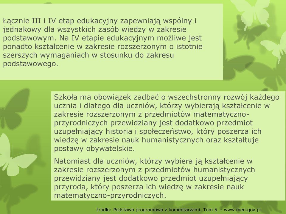 Szkoła ma obowiązek zadbać o wszechstronny rozwój każdego ucznia i dlatego dla uczniów, którzy wybierają kształcenie w zakresie rozszerzonym z przedmiotów matematycznoprzyrodniczych przewidziany jest