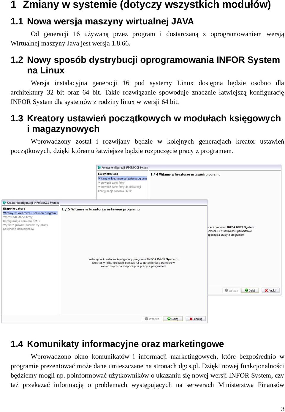 używaną przez program i dostarczaną z oprogramowaniem wersją Wirtualnej maszyny Java jest wersja 1.