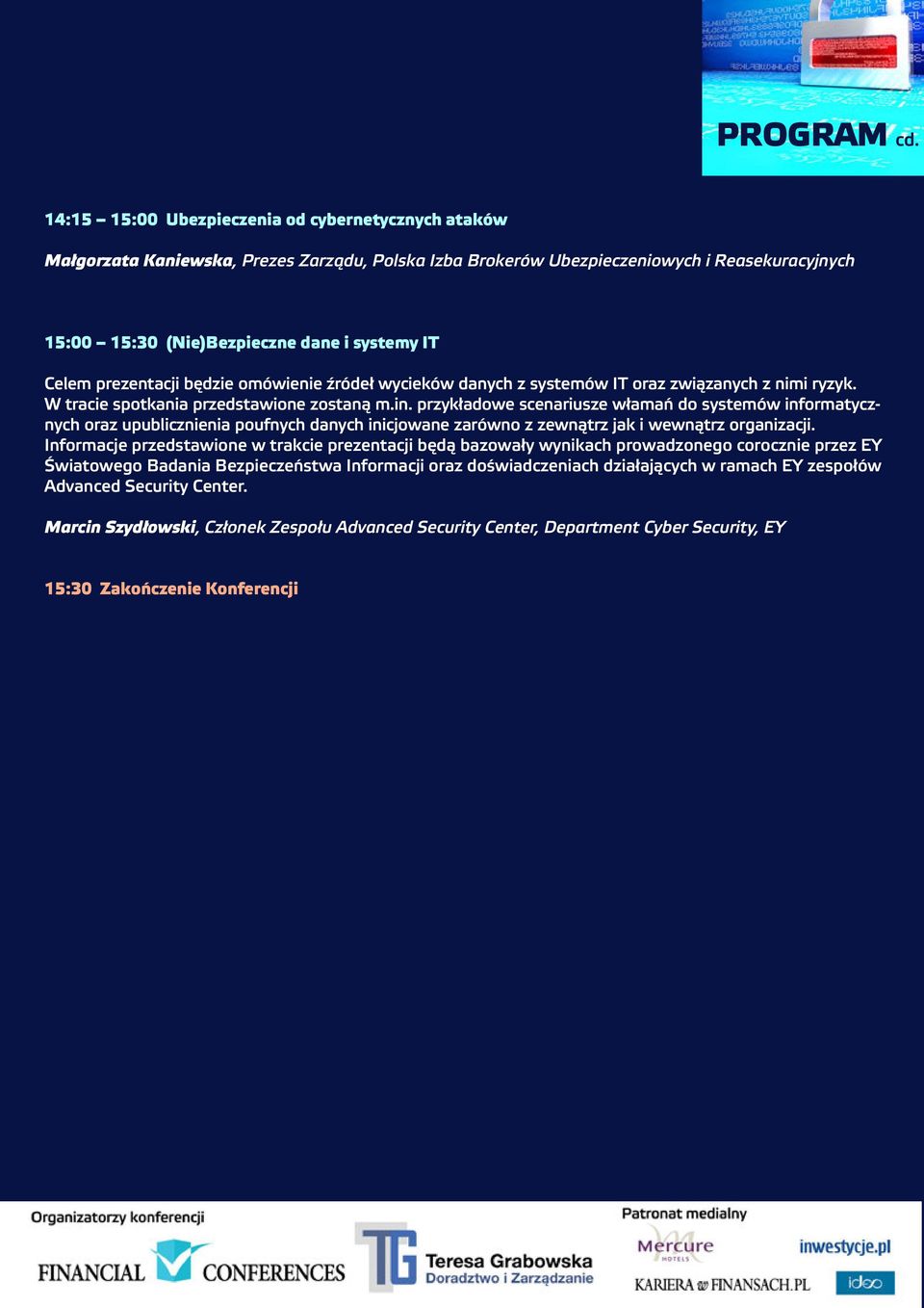 prezentacji będzie omówienie źródeł wycieków danych z systemów IT oraz związanych z nimi ryzyk. W tracie spotkania przedstawione zostaną m.in.