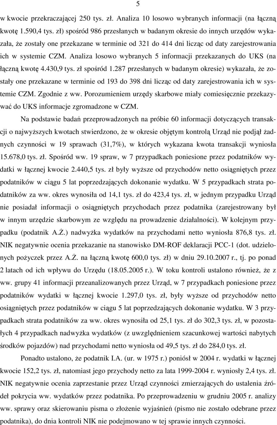 Analiza losowo wybranych 5 informacji przekazanych do UKS (na łączną kwotę 4.430,9 tys. zł spośród 1.