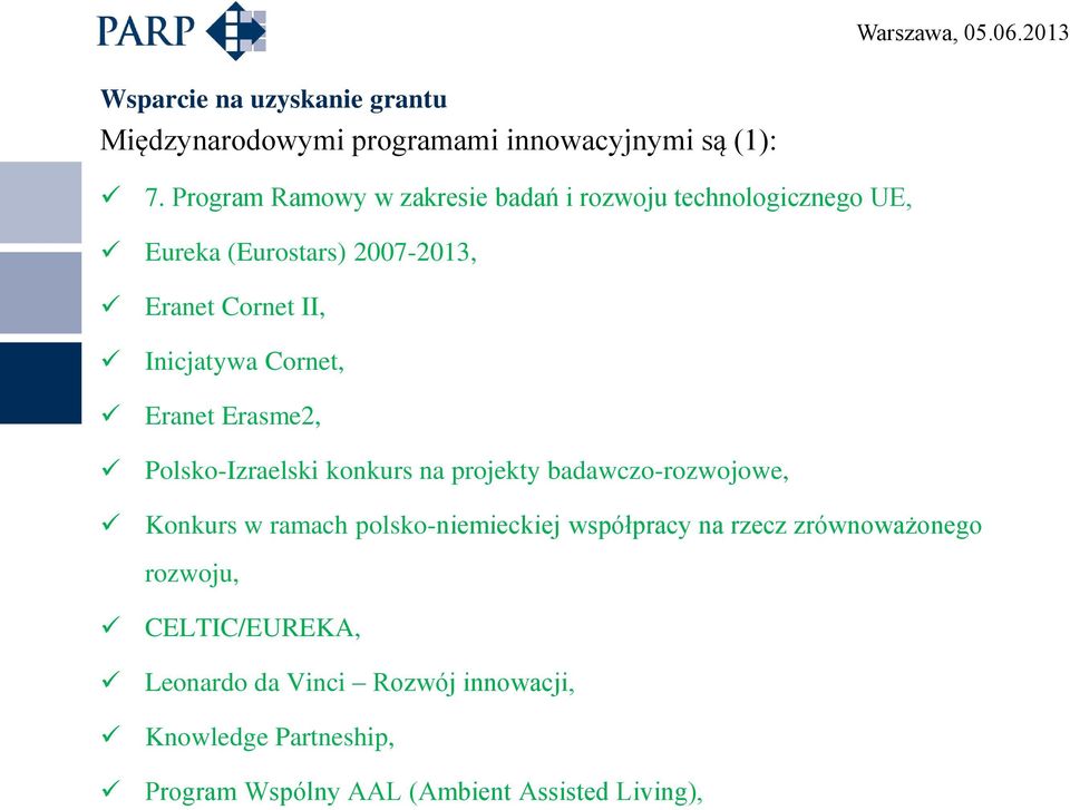 Inicjatywa Cornet, Eranet Erasme2, Polsko-Izraelski konkurs na projekty badawczo-rozwojowe, Konkurs w ramach