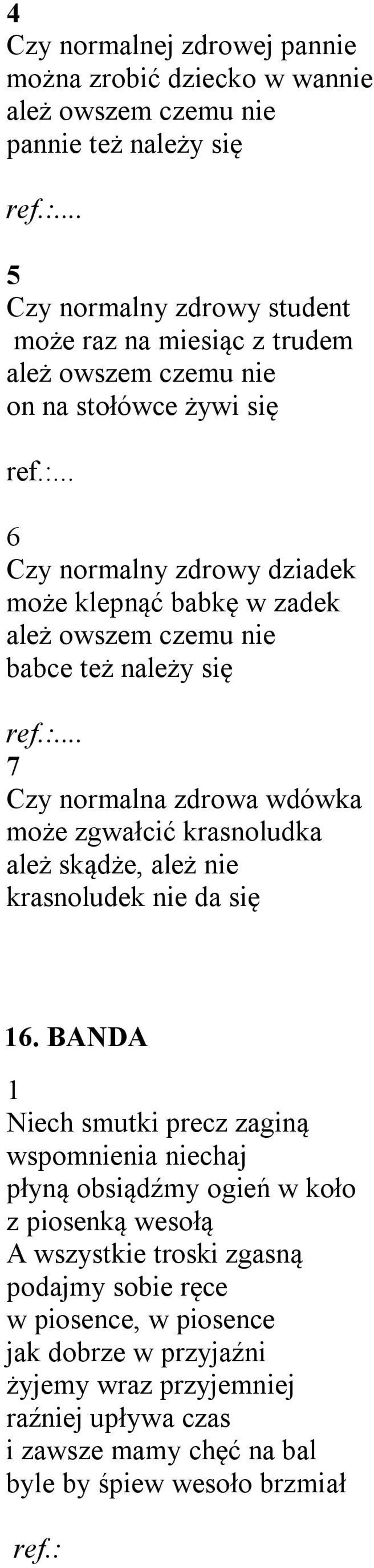 .. 6 Czy normalny zdrowy dziadek może klepnąć babkę w zadek ależ owszem czemu nie babce też należy się :.