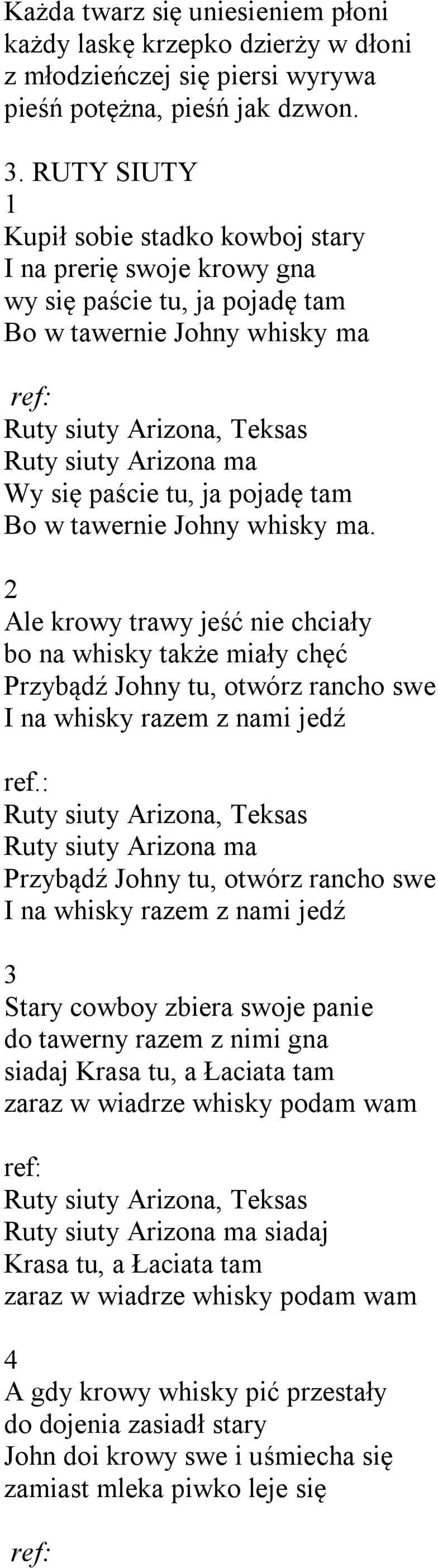 paście tu, ja pojadę tam Bo w tawernie Johny whisky ma.