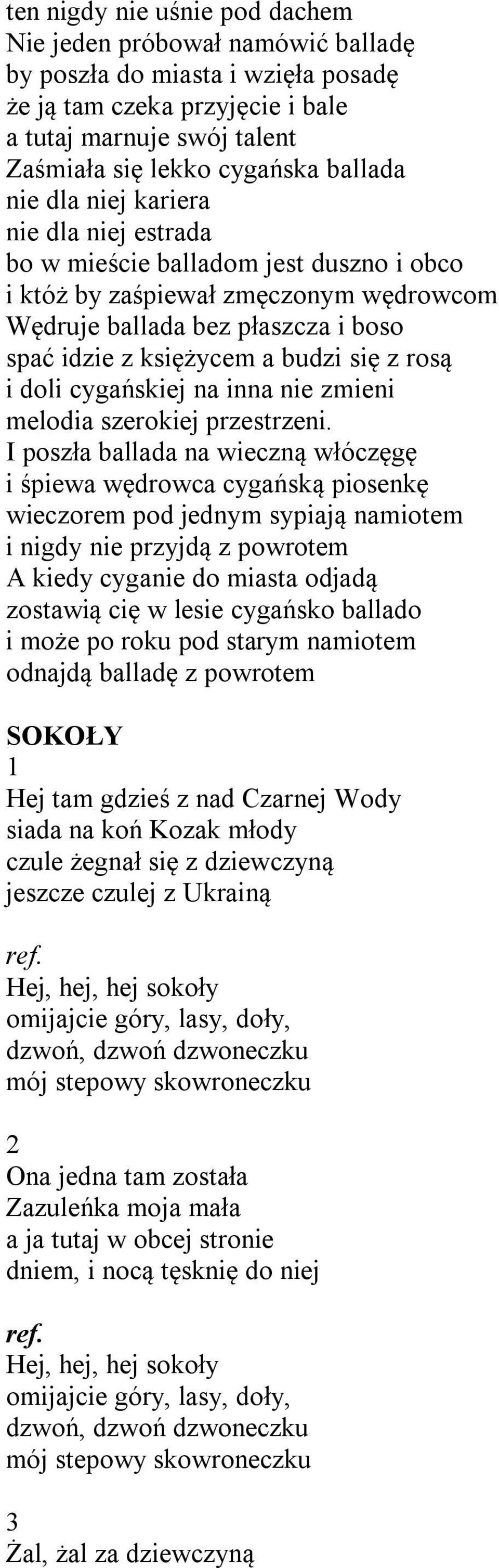 rosą i doli cygańskiej na inna nie zmieni melodia szerokiej przestrzeni.