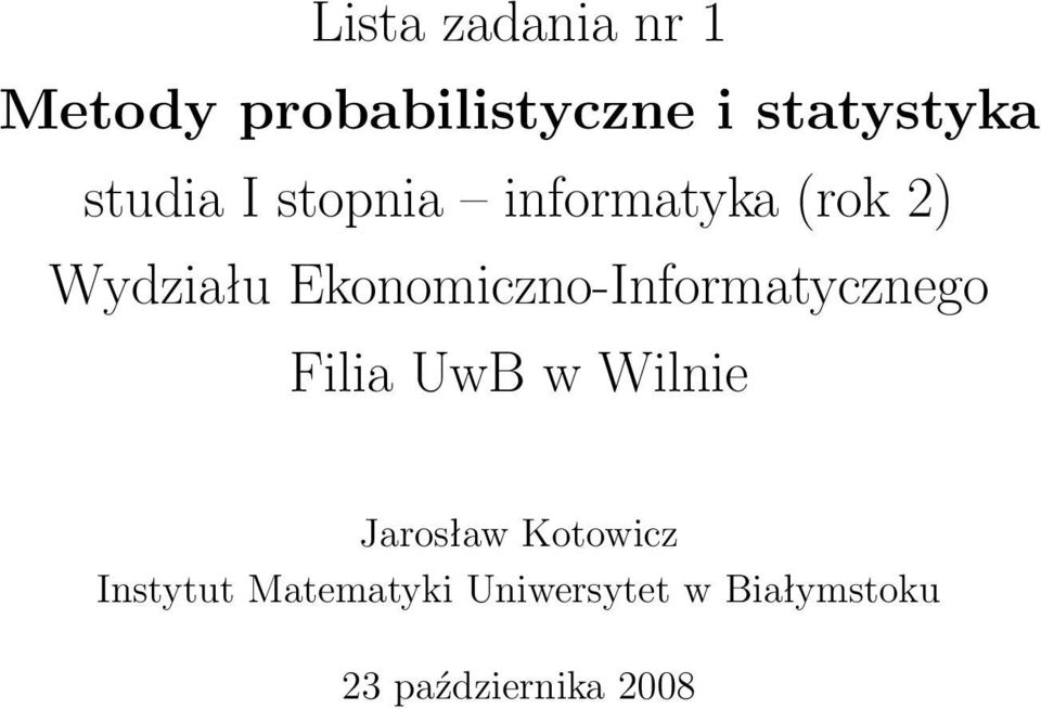 Ekonomiczno-Informatycznego Filia UwB w Wilnie Jarosław