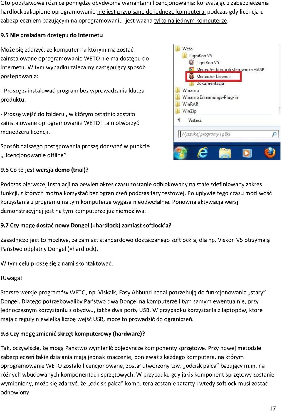 5 Nie posiadam dostępu do internetu Może się zdarzyć, że komputer na którym ma zostać zainstalowane oprogramowanie WETO nie ma dostępu do internetu.