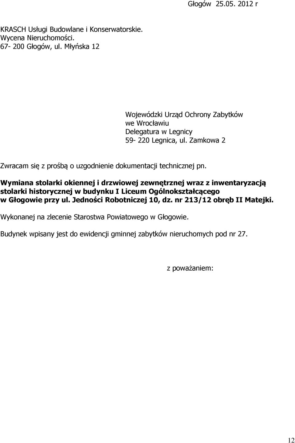 Zamkowa 2 Zwracam się z prośbą o uzgodnienie dokumentacji technicznej pn.