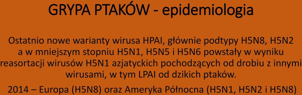 reasortacji wirusów H5N1 azjatyckich pochodzących od drobiu z innymi wirusami,