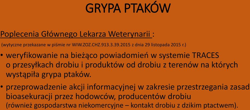 ) weryfikowanie na bieżąco powiadomień w systemie TRACES o przesyłkach drobiu i produktów od drobiu z terenów na