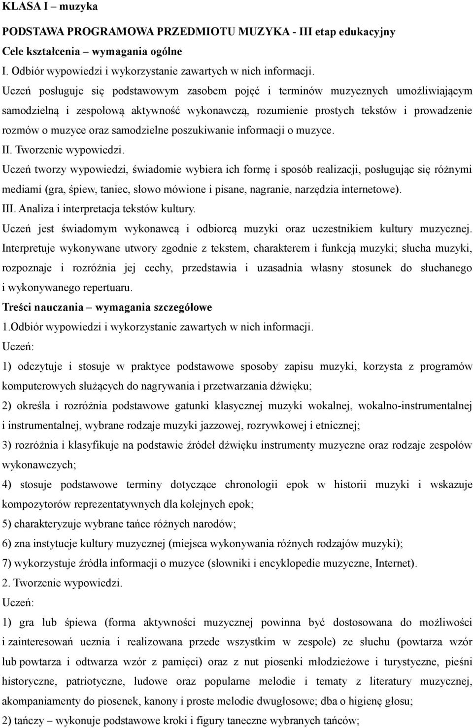 samodzielne poszukiwanie informacji o muzyce. II. Tworzenie wypowiedzi.