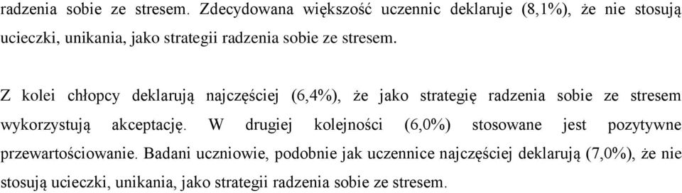 deklarują najczęściej (6,4%), że jako strategię radzenia sobie ze stresem wykorzystują akceptację.