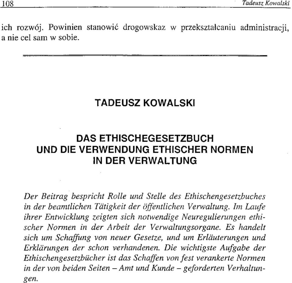 Tatigkeit der óffentlichen Verwaltung. Im Laufe ihrer Entwicklung zeigten sich notwendige Neuregulierungen ethischer Normen in der Arbeit der Verwaltungsorgane.