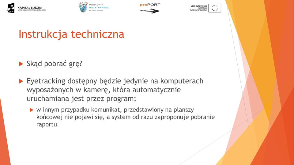 kamerę, która automatycznie uruchamiana jest przez program; w innym