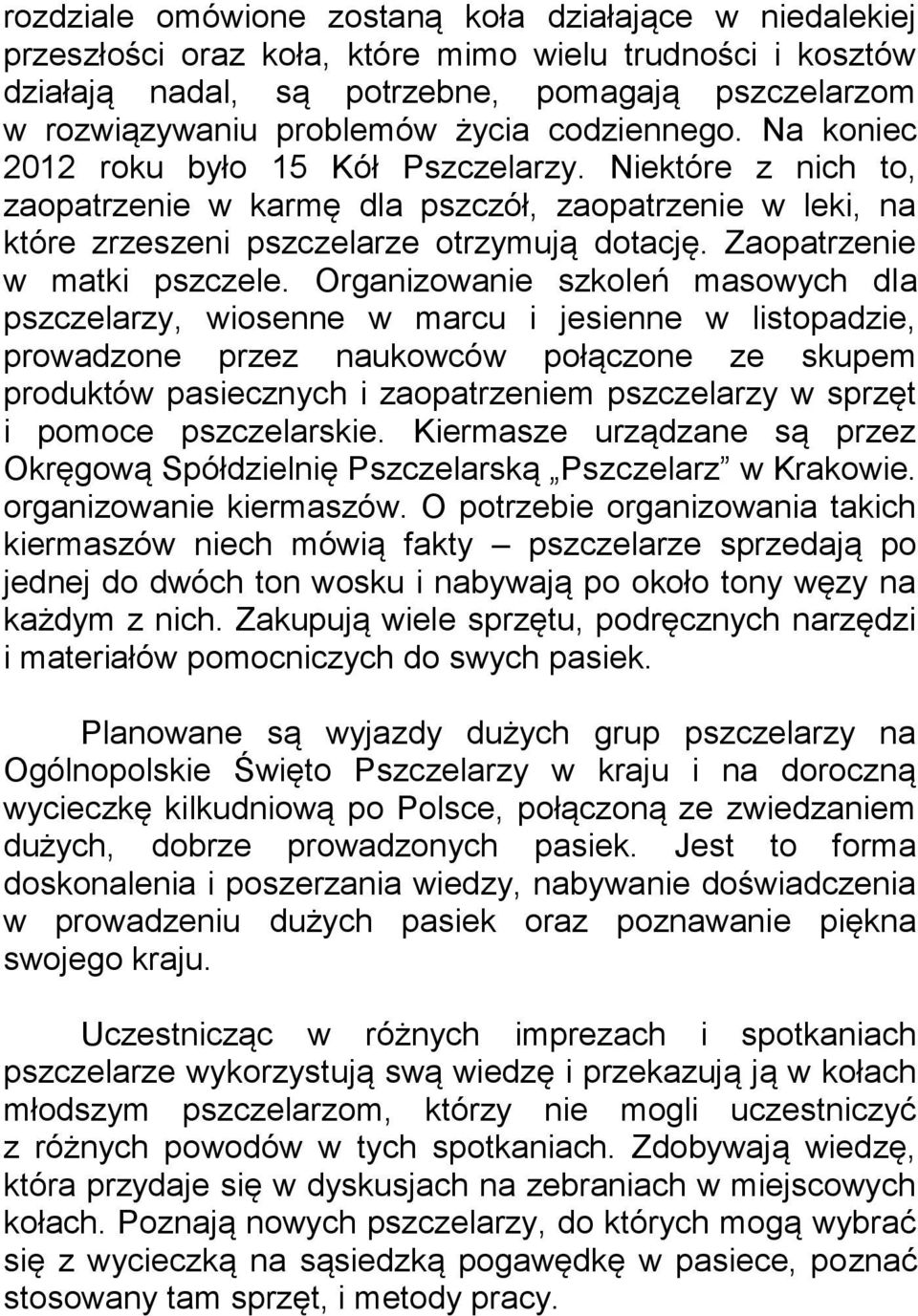 Zaopatrzenie w matki pszczele.