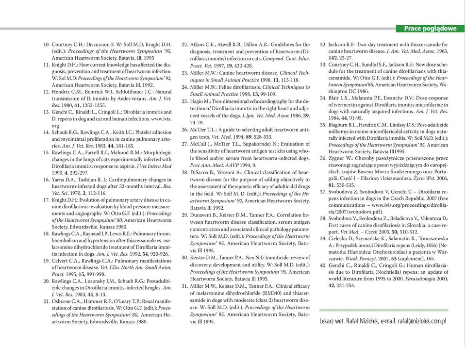 immitis by Aedes vexans. Am. J. Vet. Res. 1980, 41, 1253-1255. 13. Genchi C., Rinaldi L., Cringoli L.: Dirofilaria immitis and D. repens in dog and cat and human infections. www.ivis. org. 14.