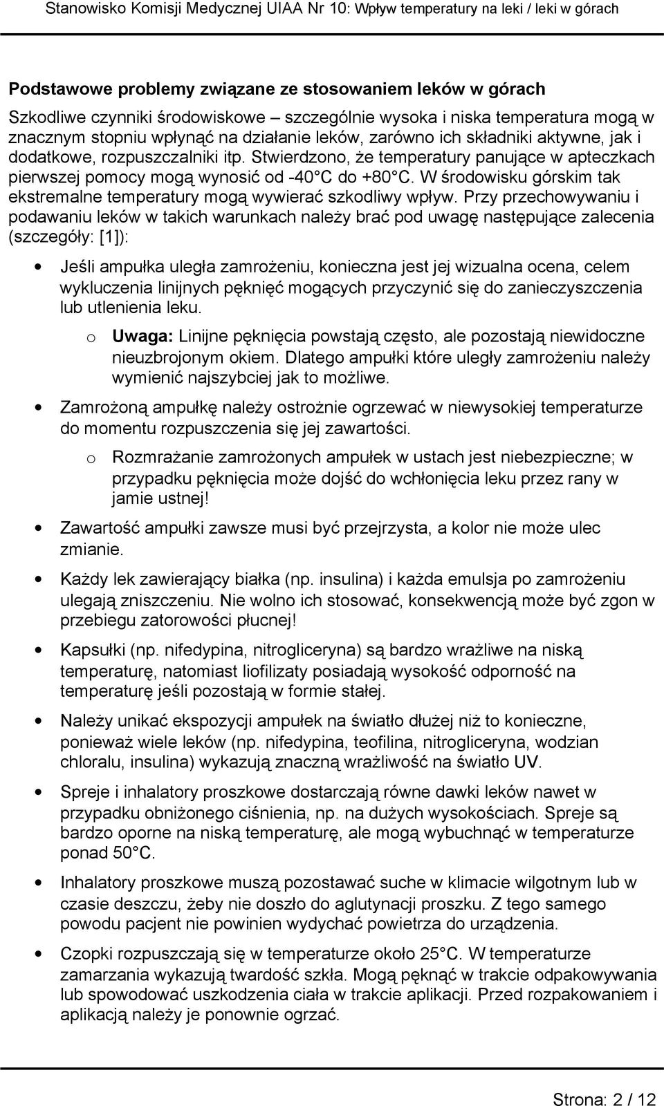 W środowisku górskim tak ekstremalne temperatury mogą wywierać szkodliwy wpływ.