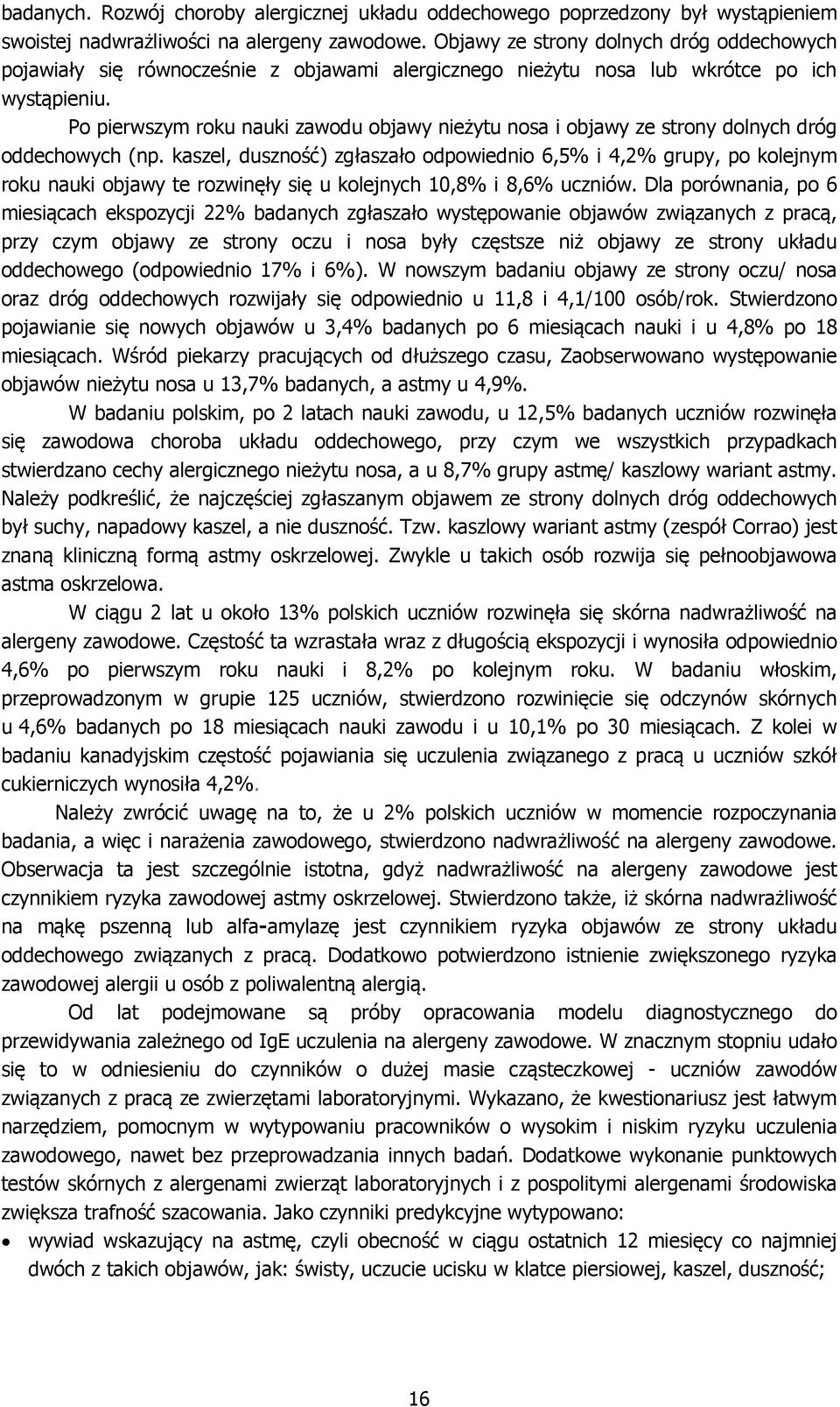 Po pierwszym roku nauki zawodu objawy nieżytu nosa i objawy ze strony dolnych dróg oddechowych (np.