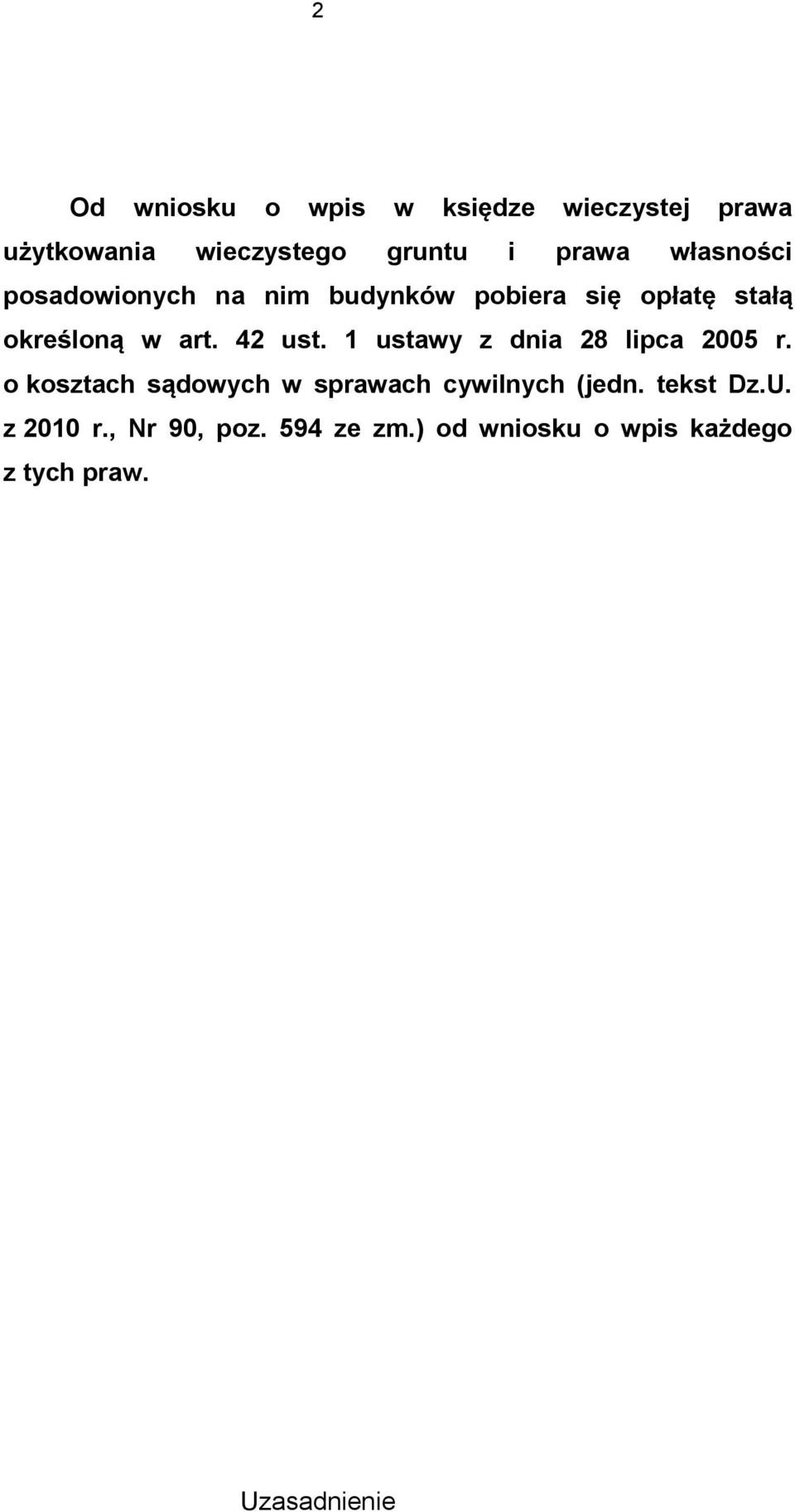 1 ustawy z dnia 28 lipca 2005 r. o kosztach sądowych w sprawach cywilnych (jedn.