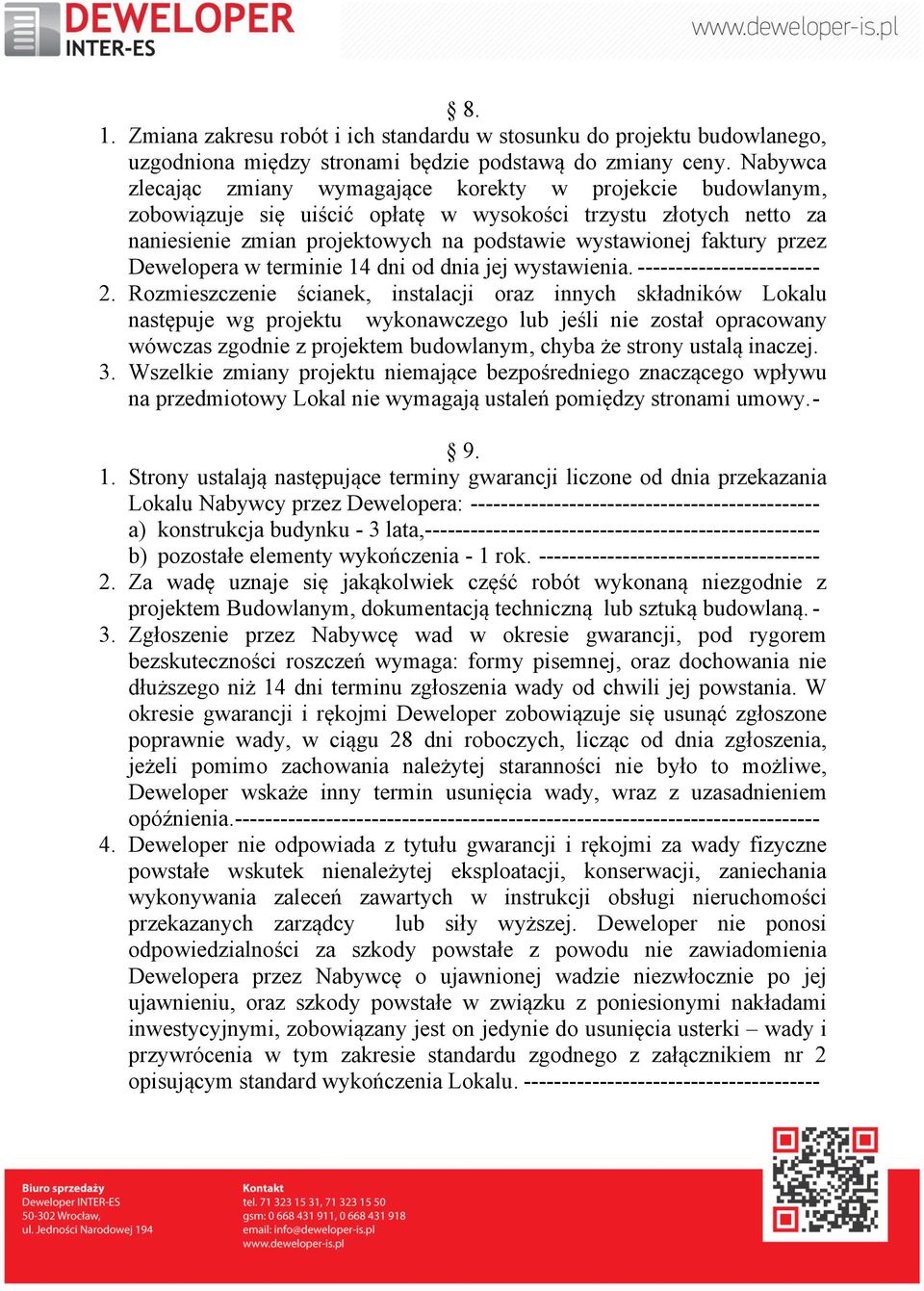 przez Dewelopera w terminie 14 dni od dnia jej wystawienia. ------------------------ 2.