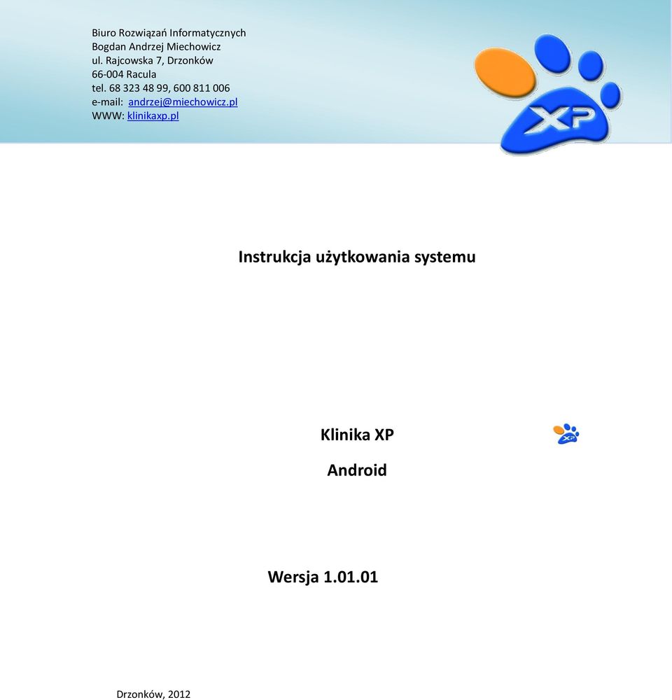 68 323 48 99, 600 811 006 e-mail: andrzej@miechowicz.