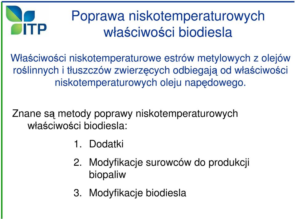 niskotemperaturowych oleju napędowego.