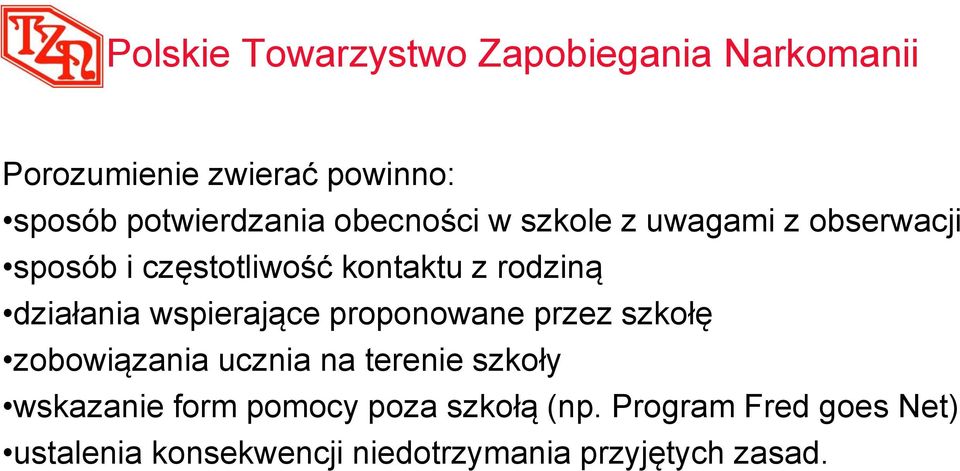 proponowane przez szkołę zobowiązania ucznia na terenie szkoły wskazanie form pomocy