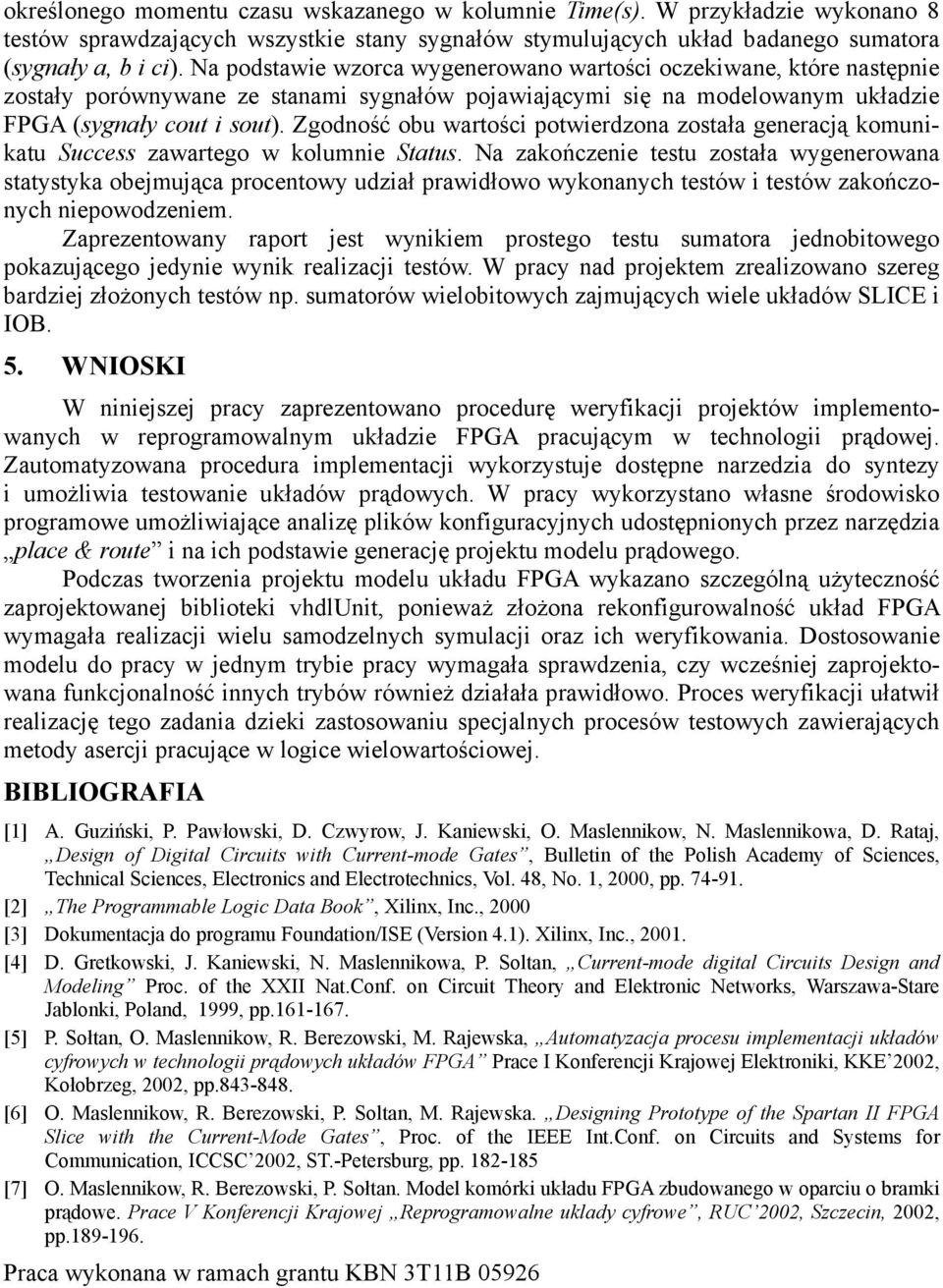 Zgodność obu wartości potwierdzona została generacją komunikatu Success zawartego w kolumnie Status.