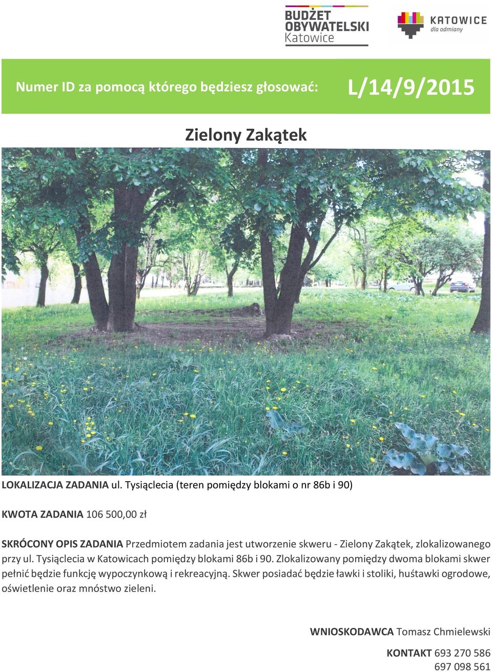 utworzenie skweru - Zielony Zakątek, zlokalizowanego przy ul. Tysiąclecia w Katowicach pomiędzy blokami 86b i 90.