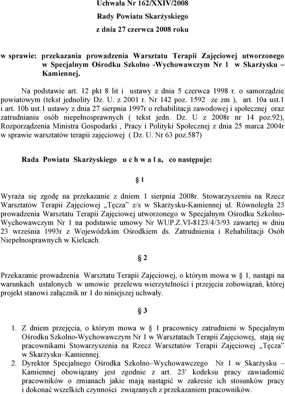 10b ust.1 ustawy z dnia 27 sierpnia 1997r o rehabilitacji zawodowej i społecznej oraz zatrudnianiu osób niepełnosprawnych ( tekst jedn. Dz. U z 2008r nr 14 poz.
