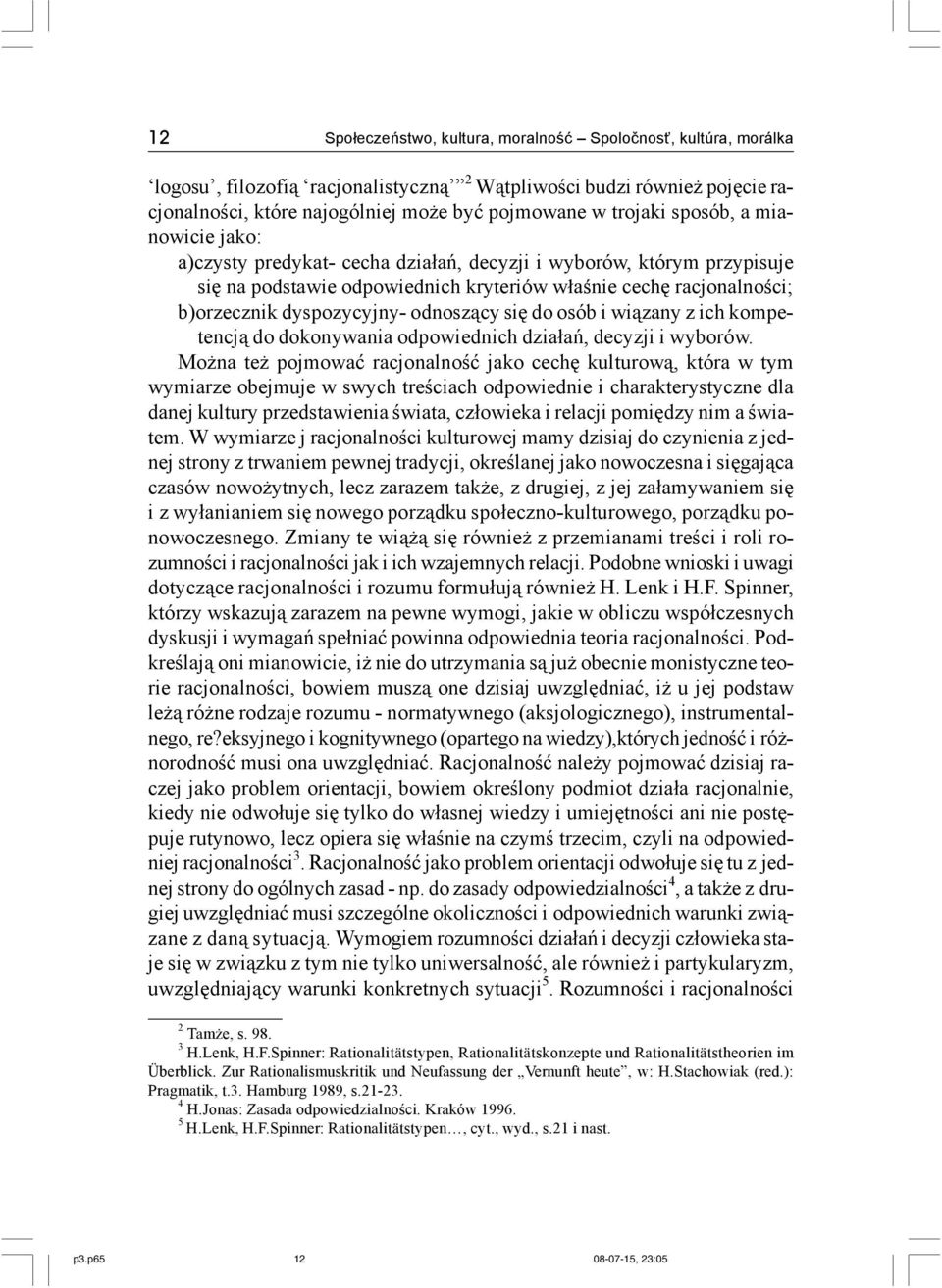 odnoszący się do osób i wiązany z ich kompetencją do dokonywania odpowiednich działań, decyzji i wyborów.