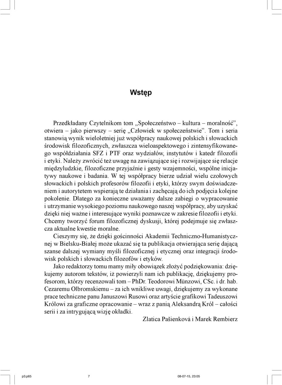 wydziałów, instytutów i katedr filozofii i etyki.