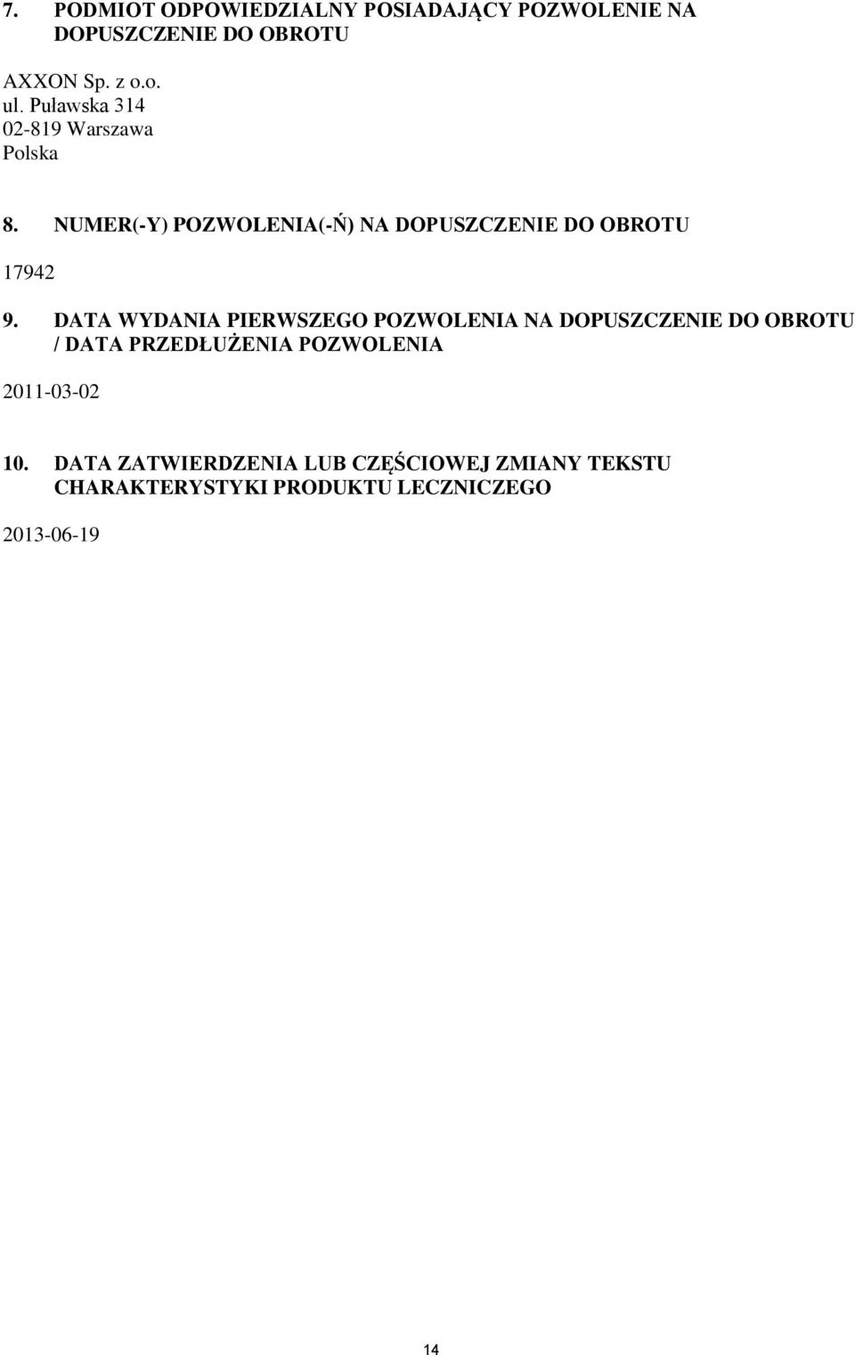 DATA WYDANIA PIERWSZEGO POZWOLENIA NA DOPUSZCZENIE DO OBROTU / DATA PRZEDŁUŻENIA POZWOLENIA