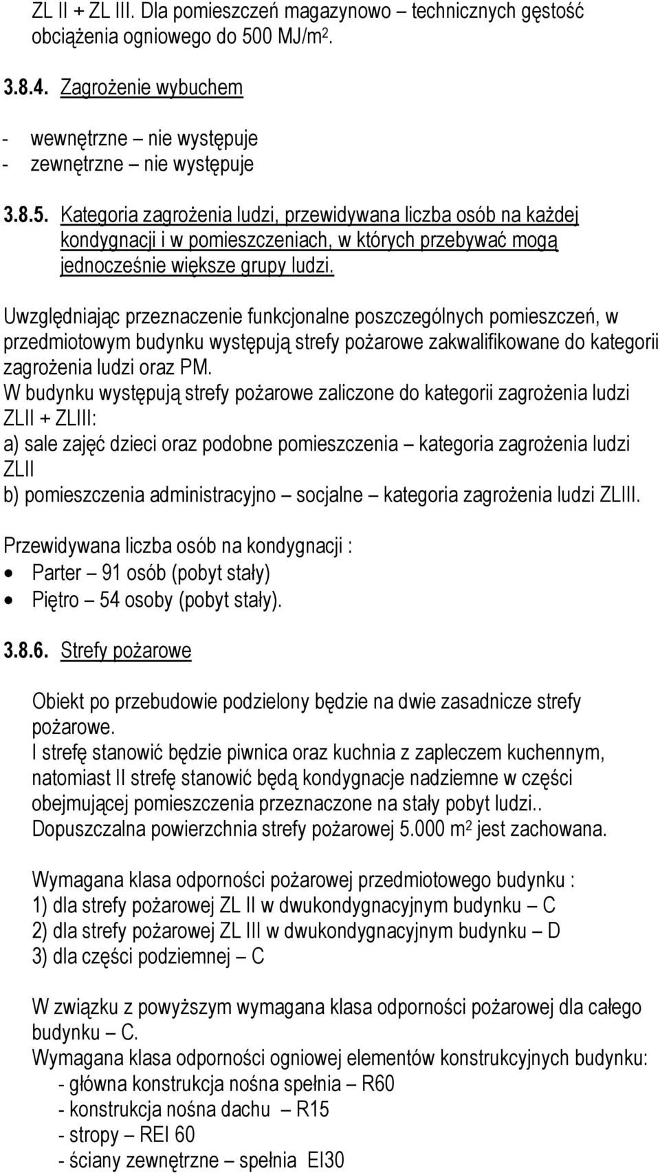 Kategoria zagrożenia ludzi, przewidywana liczba osób na każdej kondygnacji i w pomieszczeniach, w których przebywać mogą jednocześnie większe grupy ludzi.