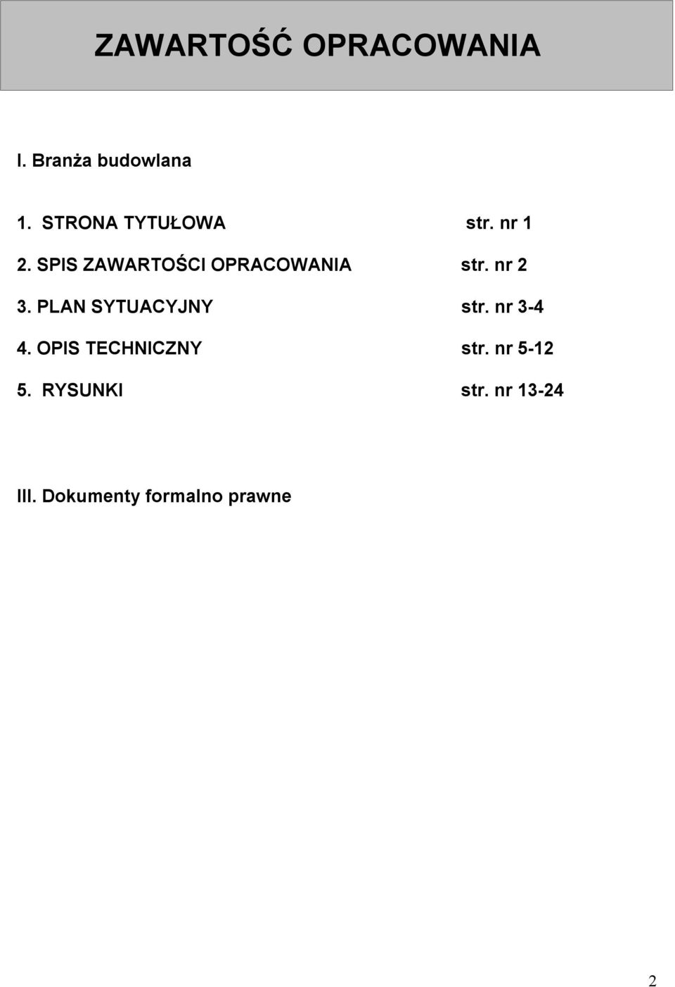 SPIS ZAWARTOŚCI OPRACOWANIA str. nr 2 3.