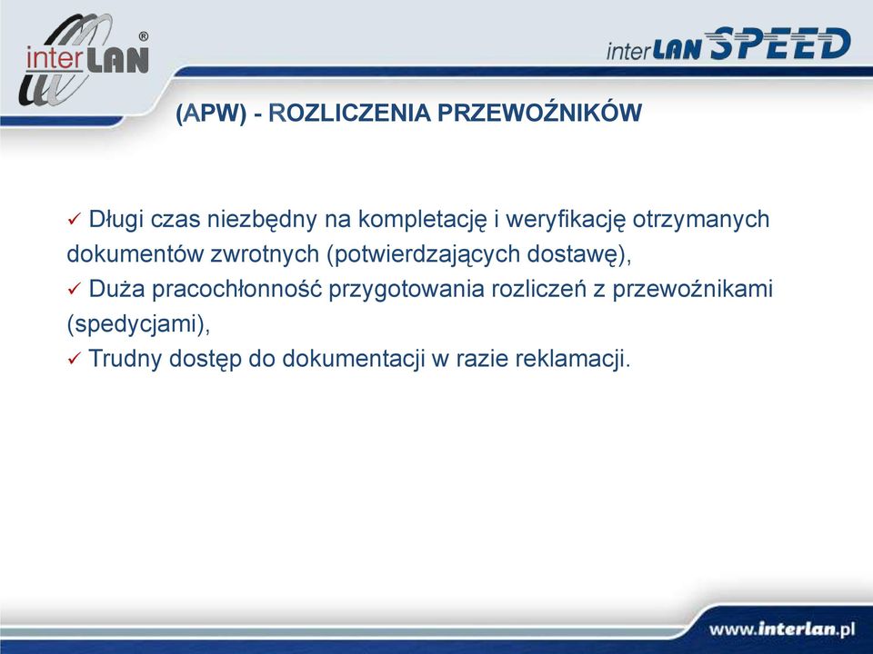 (potwierdzających dostawę), Duża pracochłonność przygotowania