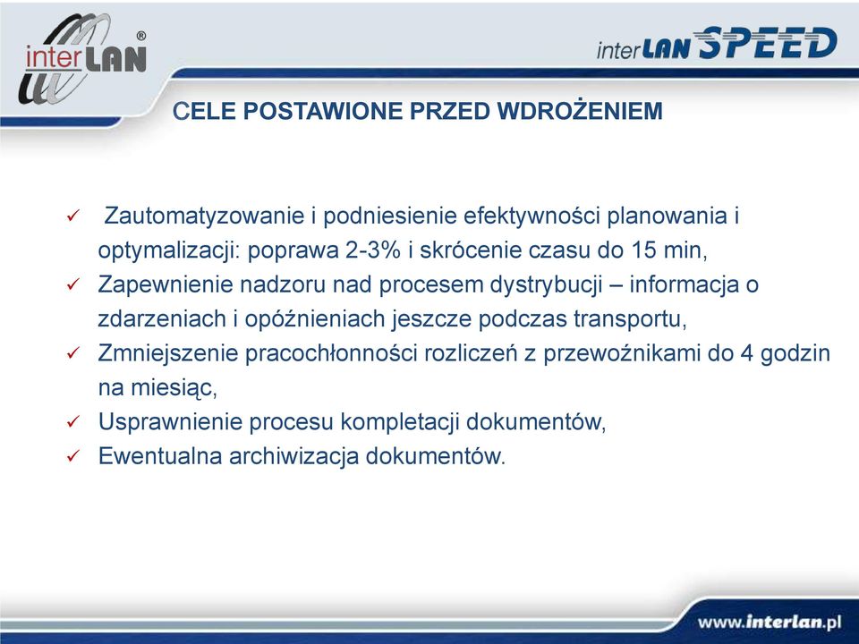 informacja o zdarzeniach i opóźnieniach jeszcze podczas transportu, Zmniejszenie pracochłonności