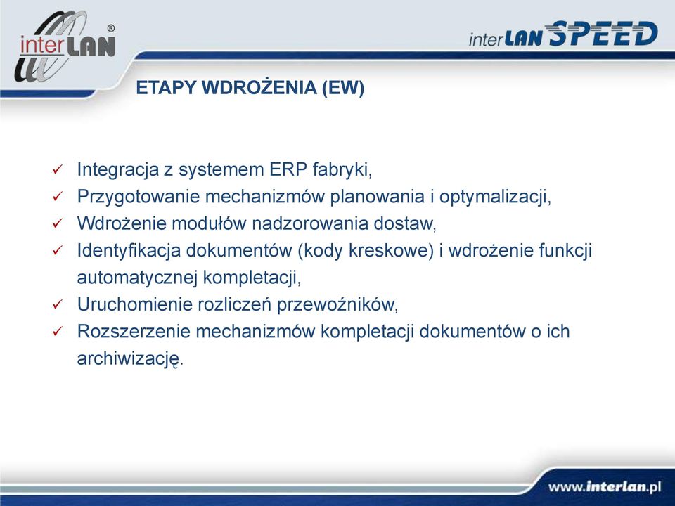 dokumentów (kody kreskowe) i wdrożenie funkcji automatycznej kompletacji,