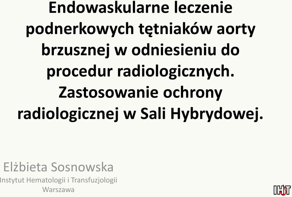 Zastosowanie ochrony radiologicznej w Sali Hybrydowej.